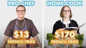 $170 vs $13 French Fries: Pro Chef & Home Cook Swap Ingredients | Epicurious