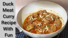 Duck Meat Recipe with Fun | Easy Duck Curry Recipe |  Simple And Easy Cooking