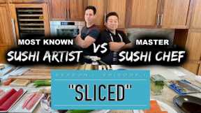 MOST Well Known Sushi Artist VS Master Sushi Chef: SLICED, SEASON 1, EPISODE 1