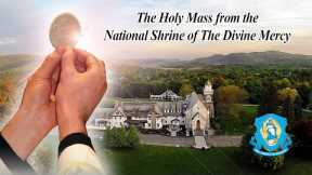 Mon, Apr 15 - Holy Catholic Mass from the National Shrine of The Divine Mercy