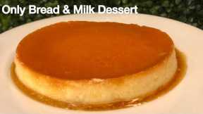 Only Bread & Milk Dessert | Easy Dessert Recipe | Bread Pudding Recipe 