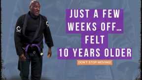 Missed a Few Weeks of Jiu Jitsu - And It Almost Wrecked My Body